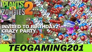 PvZ 2 | TeoGaming201 Invited Birthdayz Crazy Party! Happy Birthdayz PvZ #pvz14