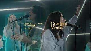 Centrul Vieții - Creation House (feat. Abigail Megyes, Gabi Ivașcu)