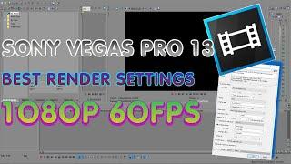 Best Render Settings for Sony Vegas Pro 13 (1080p 60fps)