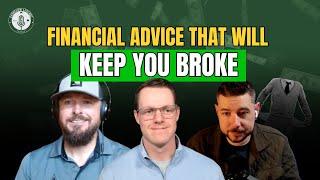 Financial Advice That Will Keep You Broke