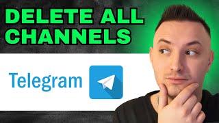 How To Delete All Channels In Telegram (2024) - QUICK GUIDE!