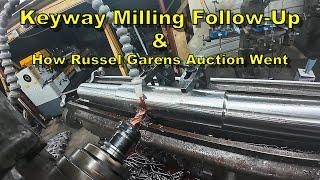 Horizontal Keyway Milling Follow Up - How Russel Garens First Auction Went