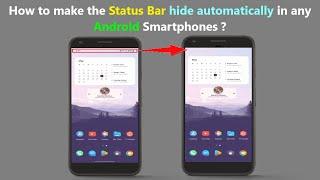 How to make the Status Bar hide automatically in any Android Smartphones ?