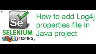 TestNG Class 24: How to add Log4j properties file in Java project