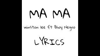 MA MA - Winston lee and Bhoy Negro Music video Lyrics