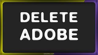 How to completely uninstall adobe programs from Windows 11 computer