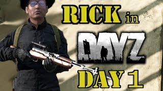 Rick in Dayz - Day 1