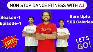 New Series || Season 1 - Episode 1 || Non Stop Dance Fitness With AJ | Lose upto 2-4kgs in a month