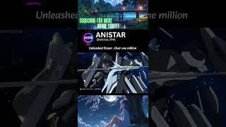 UNLEASHED POWER OVER ONE MILLION #shorts #short #viralshort #viralvideo #shortvideo #anime #anistar