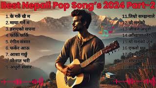 Best Nepali Pop Song’s (part-2) 2024 #musicnepal #billboardhot100 #nepalisong