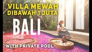 VLOG #18 VILLA MEWAH DENGAN PRIVATE POOL DI BALI HARGA DI BAWAH 1 JUTA #villabali#bali#privatepool