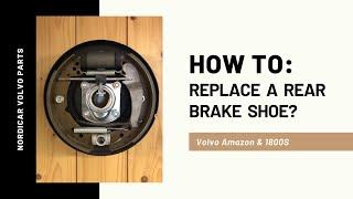 How To Replace a Rear Brake Shoe? - Volvo Amazon and 1800S - Nordicar