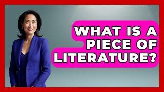 What Is A Piece Of Literature? - Tales And Texts