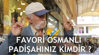 Favori Osmanlı Padişahınız Kimdir ve Nedeni ? - Sarı Mikrofon