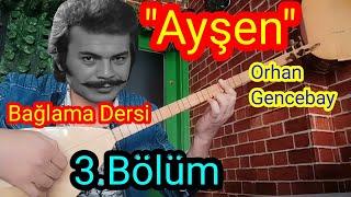 Orhan Gencebay - Ayşen - Bağlama Dersi. (3.Bölüm) #bağlamasolfej  #sazdersi #orhangencebay