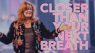 Closer Than Your Next Breath | Lisa Harper | Wave Church