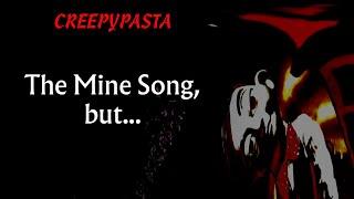 (Creepypasta) The Mine Song, but... (by Tobical Studios)