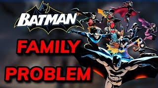 The PROBLEM With The Batman Family