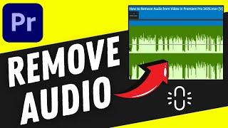 How to REMOVE Audio from Video in Premiere Pro 2025 — EASY Guide