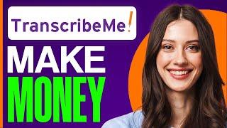 How To Make Money With TranscribeMe 2025 | Tutorial For Beginners