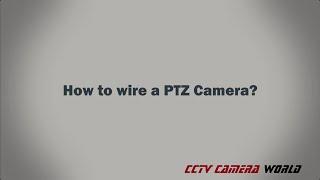 How to wire a PTZ Camera