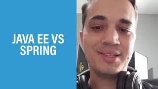 É melhor usar Java EE ou Spring?