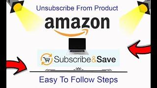 How To Unsubscribe From Amazon Product