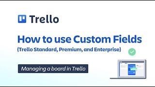 How to use custom fields in Trello | Trello Administration