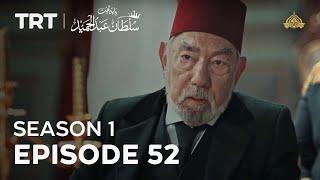 Payitaht Sultan Abdulhamid | Season 1 | Episode 52