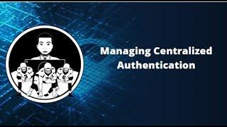 Assisted Lab   Managing Centralized Authentication