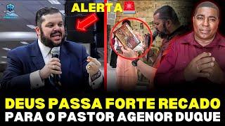 DEUS PASSA ALERTA PARA AGENOR DUQUE, FIQUE ATENTO, OREMOS, MISSIONÁRIO FLÁVIO RODRIGUES