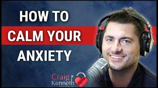 How To Calm Your Anxiety