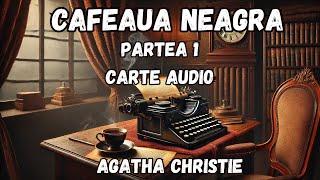 Cafeaua Neagra, de Agatha Christie, partea 1, carte audio, lectura in limba romana, audio book