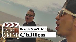 Deserb & m!k-bob - Chillen (OFFICIAL HD VERSION)