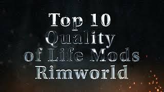 Top 10 Quality of Life Mods for Rimworld You CANNOT Live Without + Showcase