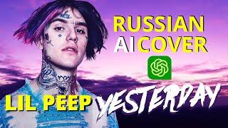 LIL PEEP - YESTERDAY AI COVER RUS ПЕРЕВОД ГОЛОСОМ ПИПА