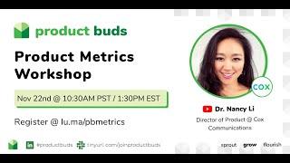 Product Metrics Workshop w/ Dr. Nancy Li, Director of Product @ COX