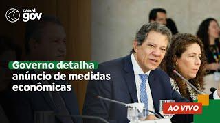  Governo detalha anúncio de medidas econômicas