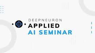 Monash DeepNeuron's Applied AI Seminar