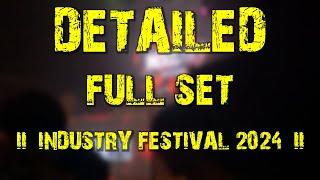 Detailed (full set) @ INDUSTRY Festival 2024