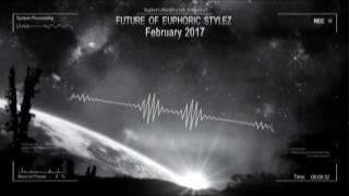 Future of Euphoric Stylez - February 2017 [HQ Mix]