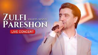 Valijon Azizov - Zulfi Pareshon (Live Concert 2024)