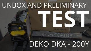 DEKO DKA - 200Y - mma welding inverter - unboxing and preliminary testing - addition to the homeshop