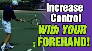 Tennis Forehand  - How To Increase Control With Your Forehand | Tom Avery Tennis 239.273-9204