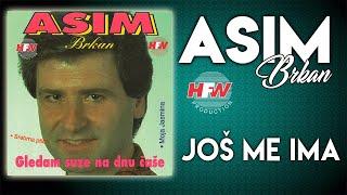 Asim Brkan - Još me ima (Audio)