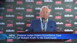 Federal Judge Orders Destruction Of Robert Kraft Massage Parlor Videos