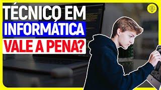 TÉCNICO em INFORMÁTICA VALE A PENA? TUDO SOBRE O TÉCNICO EM INFORMÁTICA