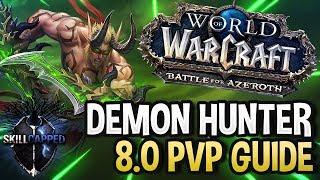 GET STARTED: Demon Hunter BfA 8.0 PvP Talents, Azerite Traits and Damage Guide