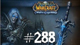 World of Warcraft - Wrath of the Lichking WotLK - 288 - Let´s Play [HD] german/deutsch