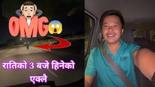 रातको 3 बजे एक्लै एक्लै हिनदै  || Night Driving || Ridam vLoG